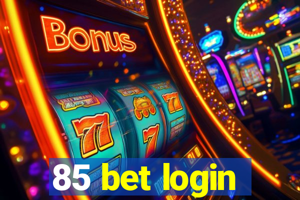 85 bet login